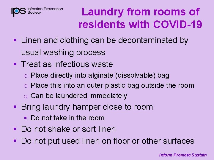 Laundry from rooms of residents with COVID-19 § Linen and clothing can be decontaminated