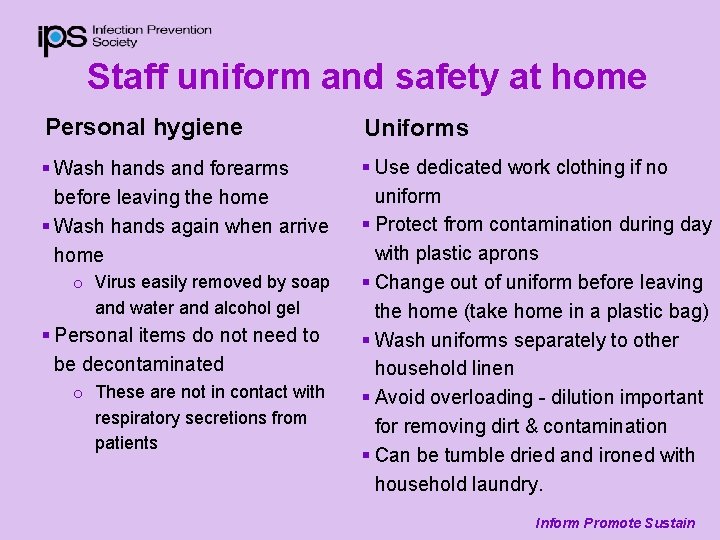 Staff uniform and safety at home Personal hygiene Uniforms § Wash hands and forearms