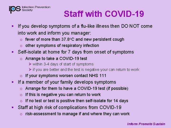 Staff with COVID-19 § If you develop symptoms of a flu-like illness then DO