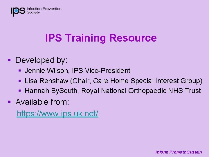 IPS Training Resource § Developed by: § Jennie Wilson, IPS Vice-President § Lisa Renshaw