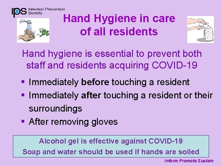 Hand Hygiene in care of all residents Hand hygiene is essential to prevent both