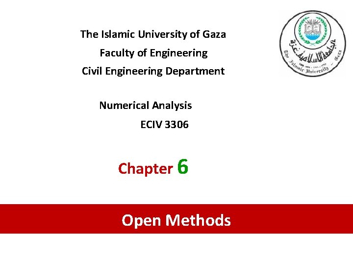 The Islamic University of Gaza Faculty of Engineering Civil Engineering Department Numerical Analysis ECIV