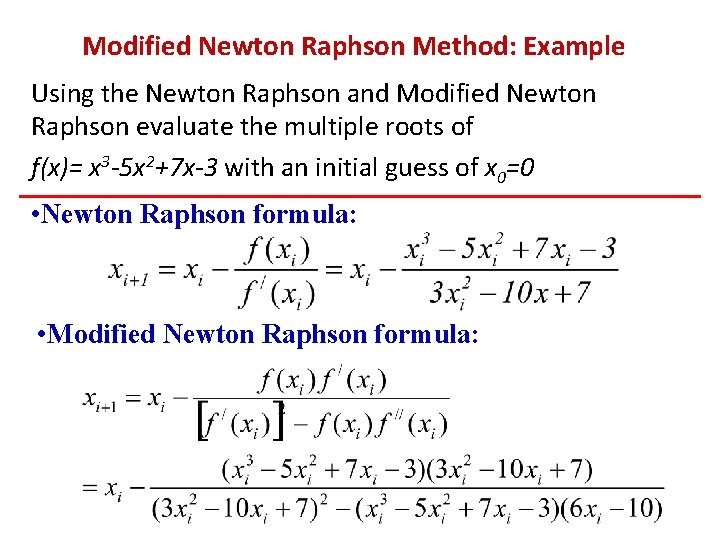 Modified Newton Raphson Method: Example Using the Newton Raphson and Modified Newton Raphson evaluate