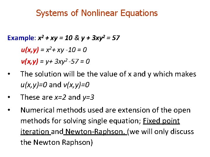 Systems of Nonlinear Equations Example: x 2 + xy = 10 & y +