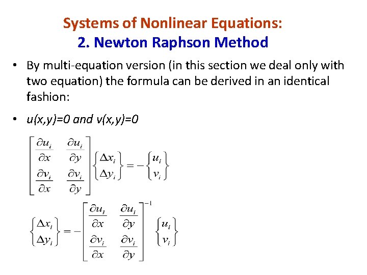 Systems of Nonlinear Equations: 2. Newton Raphson Method • By multi-equation version (in this