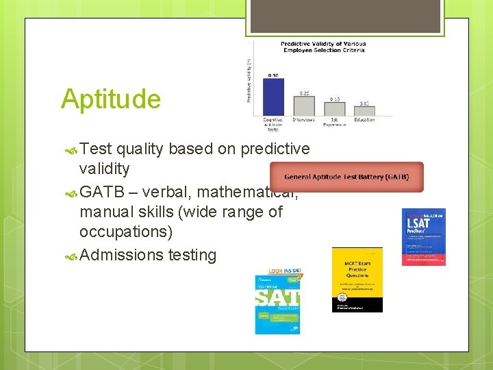 Aptitude Test quality based on predictive validity GATB – verbal, mathematical, manual skills (wide