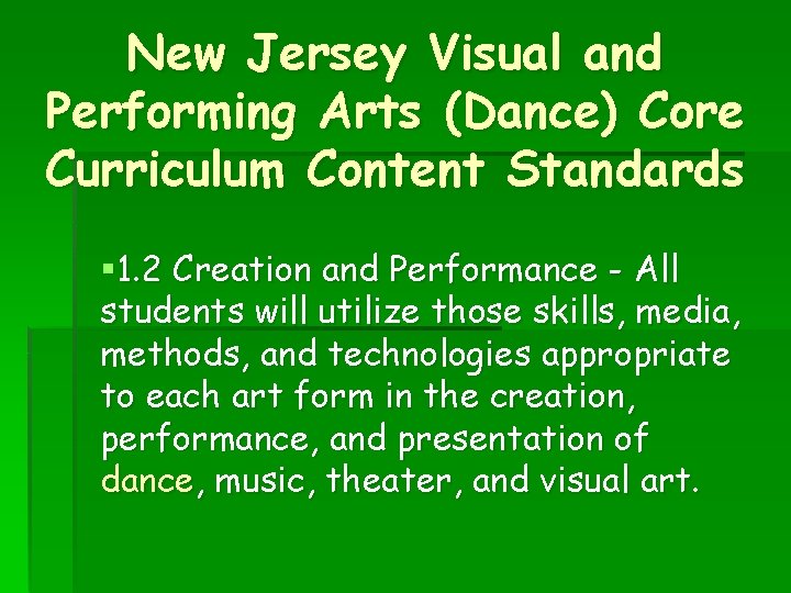 New Jersey Visual and Performing Arts (Dance) Core Curriculum Content Standards § 1. 2