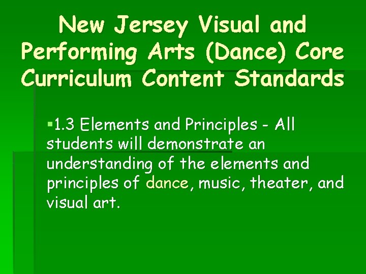 New Jersey Visual and Performing Arts (Dance) Core Curriculum Content Standards § 1. 3