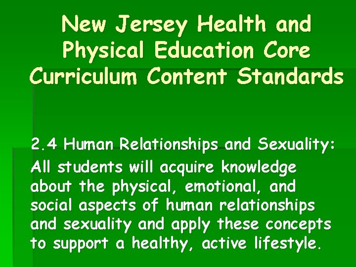 New Jersey Health and Physical Education Core Curriculum Content Standards 2. 4 Human Relationships
