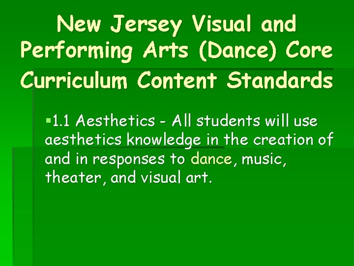 New Jersey Visual and Performing Arts (Dance) Core Curriculum Content Standards § 1. 1
