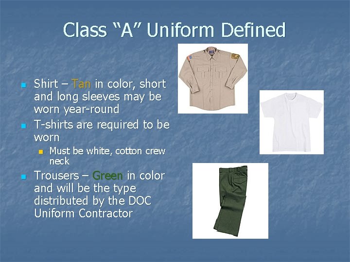 Class “A” Uniform Defined n n Shirt – Tan in color, short and long