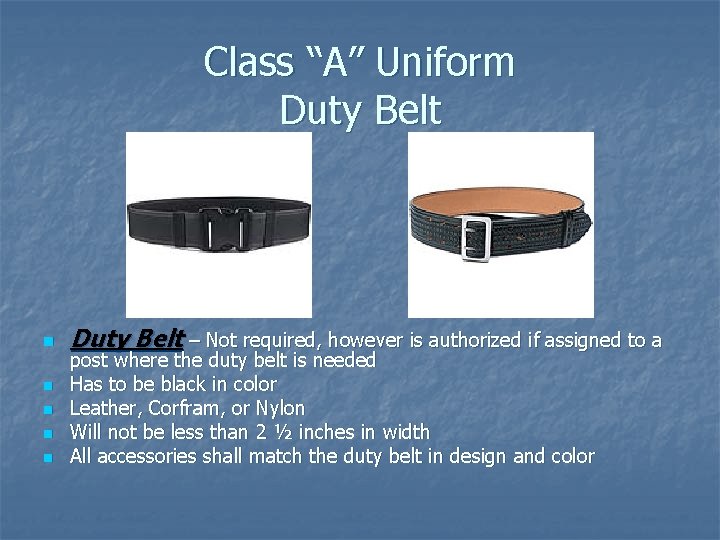 Class “A” Uniform Duty Belt n n n Duty Belt – Not required, however