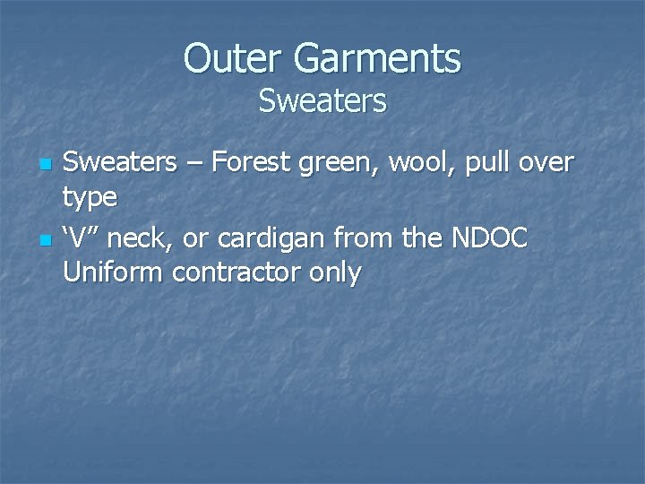 Outer Garments Sweaters n n Sweaters – Forest green, wool, pull over type ‘V”