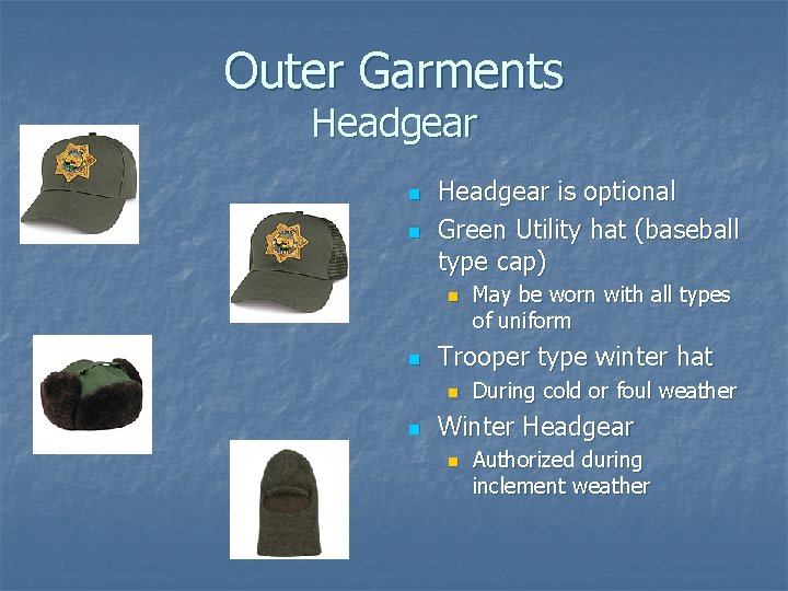 Outer Garments Headgear n n Headgear is optional Green Utility hat (baseball type cap)