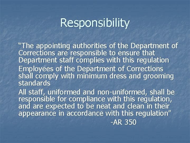 Responsibility “The appointing authorities of the Department of Corrections are responsible to ensure that