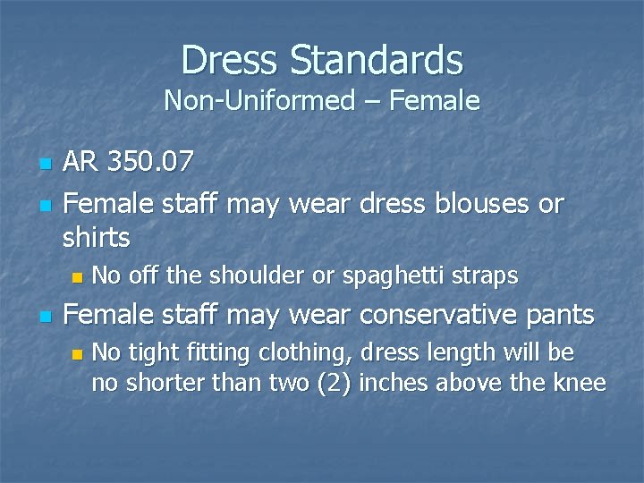 Dress Standards Non-Uniformed – Female n n AR 350. 07 Female staff may wear