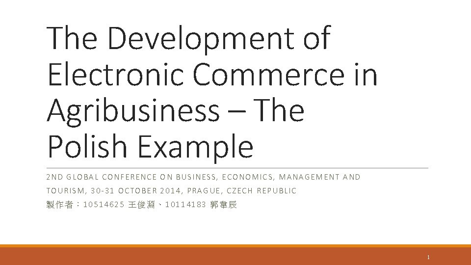 The Development of Electronic Commerce in Agribusiness – The Polish Example 2 ND GLOBAL