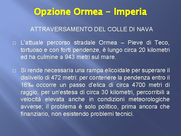 Opzione Ormea - Imperia ATTRAVERSAMENTO DEL COLLE DI NAVA � L’attuale percorso stradale Ormea