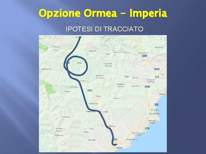 Opzione Ormea - Imperia IPOTESI DI TRACCIATO 