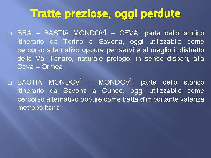 Tratte preziose, oggi perdute � BRA – BASTIA MONDOVÌ – CEVA: parte dello storico