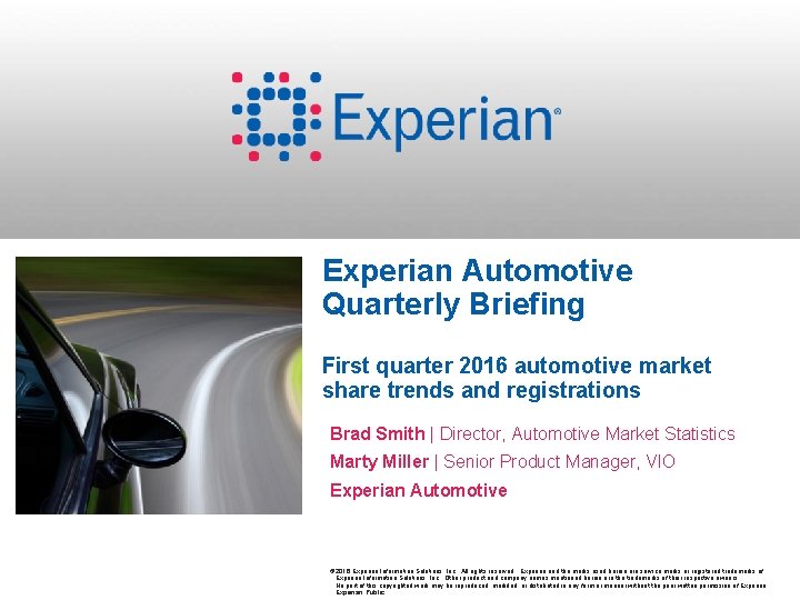 Experian Automotive Quarterly Briefing First quarter 2016 automotive market share trends and registrations Brad