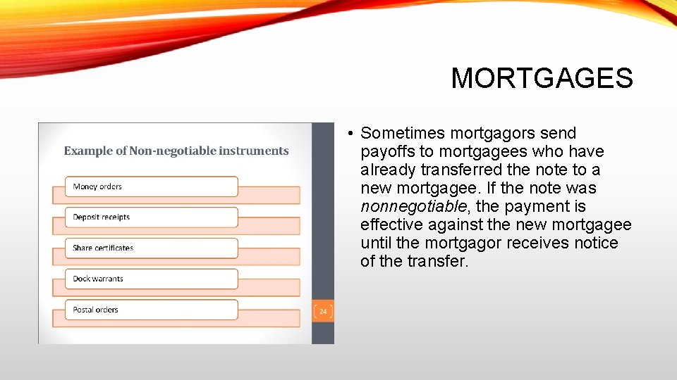 MORTGAGES • Sometimes mortgagors send payoffs to mortgagees who have already transferred the note