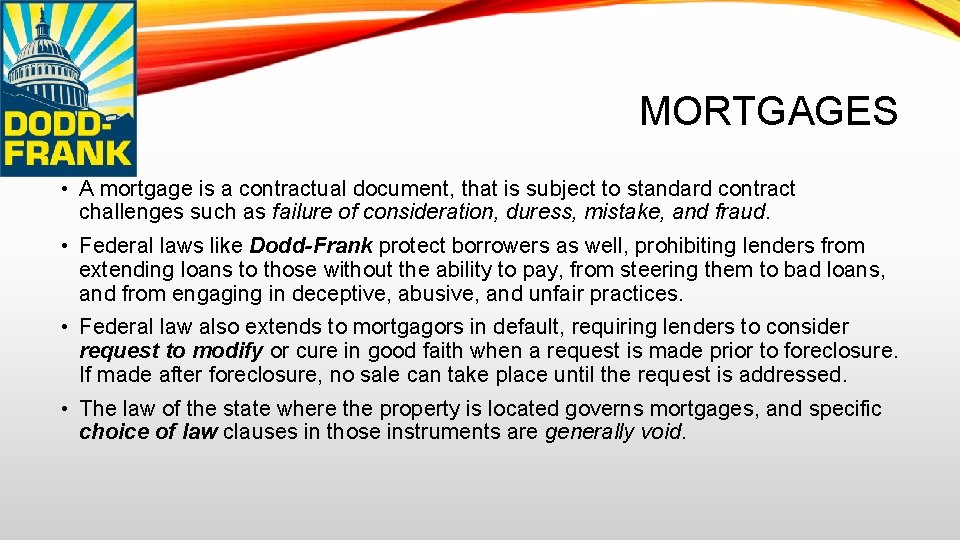 MORTGAGES • A mortgage is a contractual document, that is subject to standard contract
