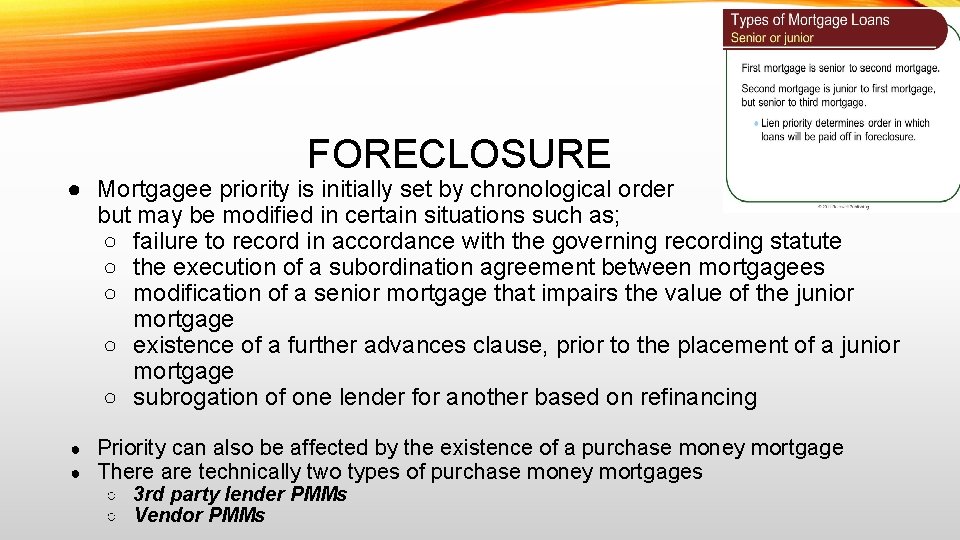 FORECLOSURE ● Mortgagee priority is initially set by chronological order but may be modified