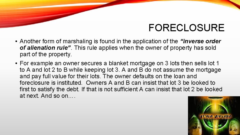 FORECLOSURE • Another form of marshaling is found in the application of the “inverse