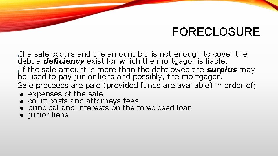 FORECLOSURE ¡If a sale occurs and the amount bid is not enough to cover