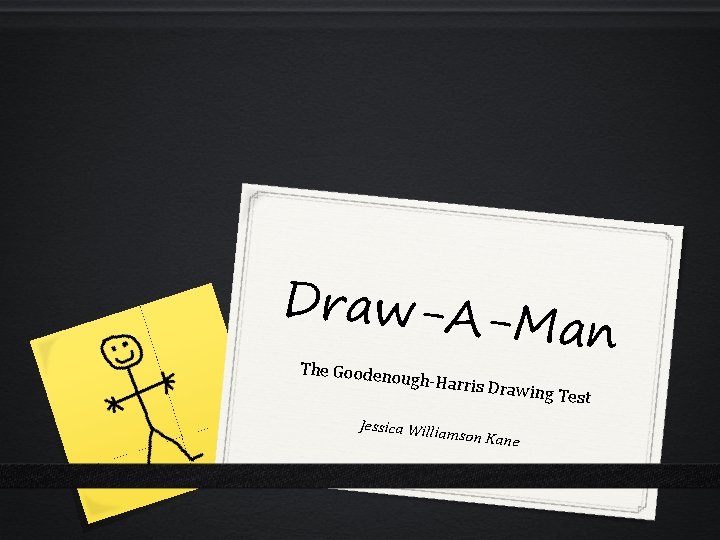 Draw-AMan The Gooden ough-Harris Jessica Willi Drawing Te amson Kane st 