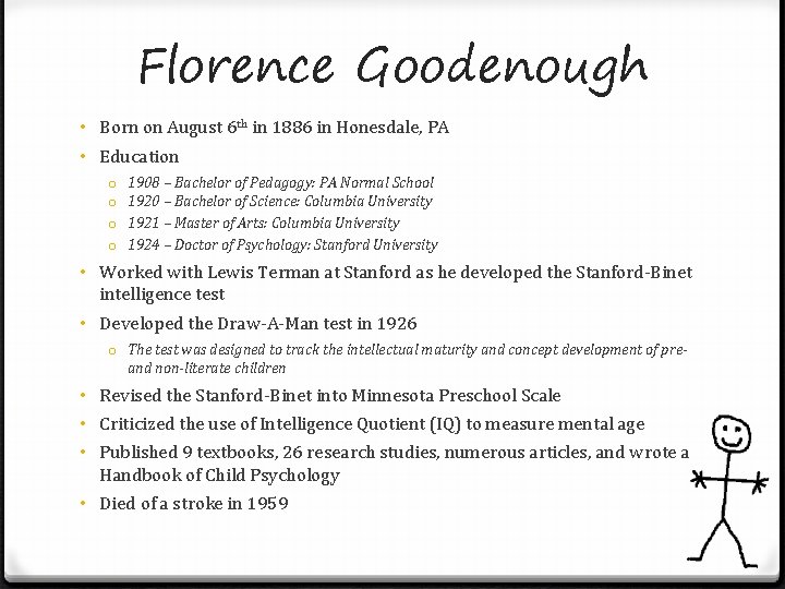 Florence Goodenough • Born on August 6 th in 1886 in Honesdale, PA •