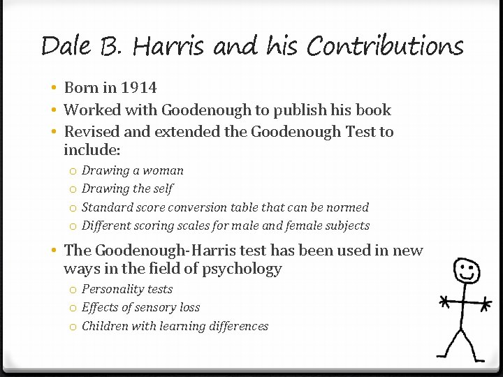 Dale B. Harris and his Contributions • Born in 1914 • Worked with Goodenough