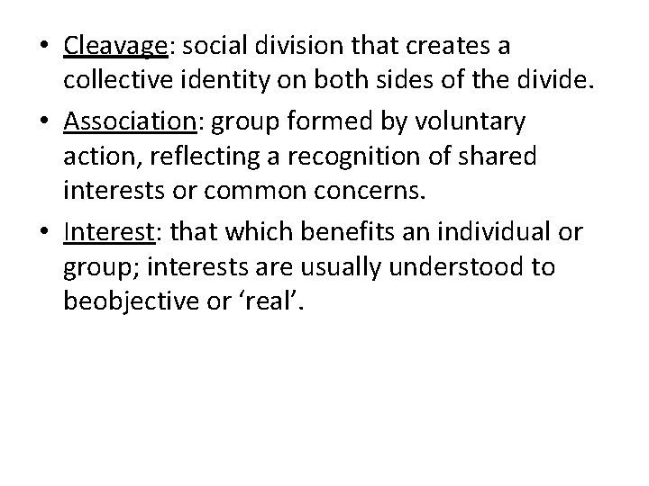  • Cleavage: social division that creates a collective identity on both sides of