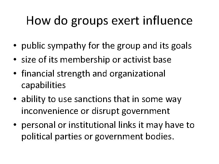 How do groups exert influence • public sympathy for the group and its goals