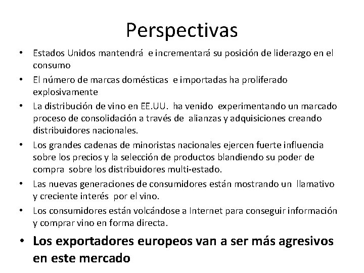 Perspectivas • Estados Unidos mantendrá e incrementará su posición de liderazgo en el consumo