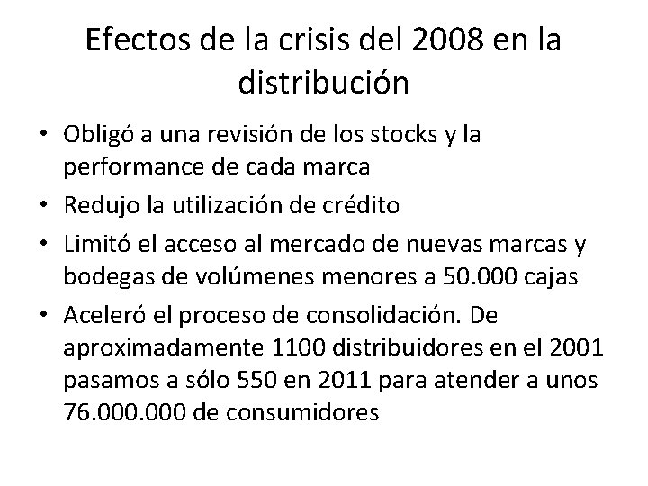 Efectos de la crisis del 2008 en la distribución • Obligó a una revisión