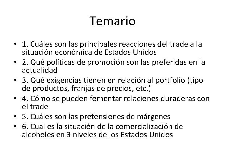 Temario • 1. Cuáles son las principales reacciones del trade a la situación económica