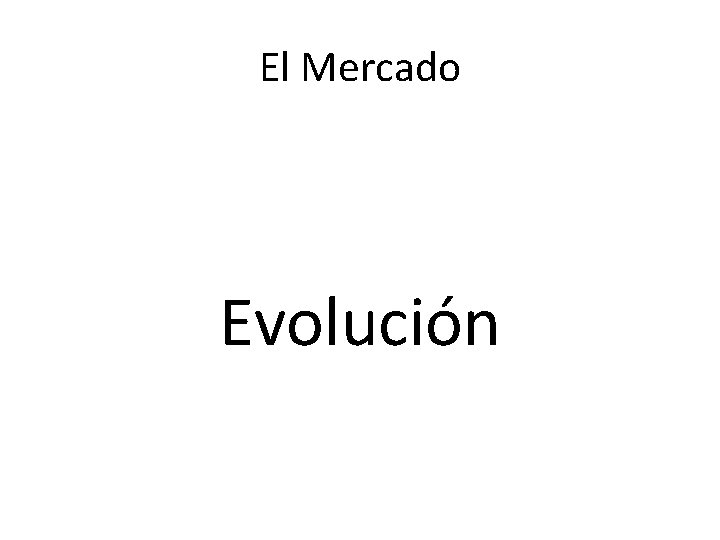 El Mercado Evolución 