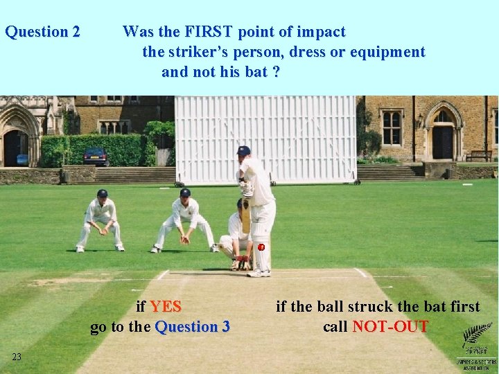 Question 2 Was the FIRST point of impact the striker’s person, dress or equipment