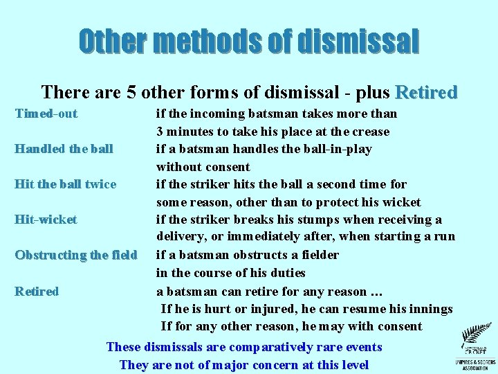 Other methods of dismissal There are 5 other forms of dismissal - plus Retired