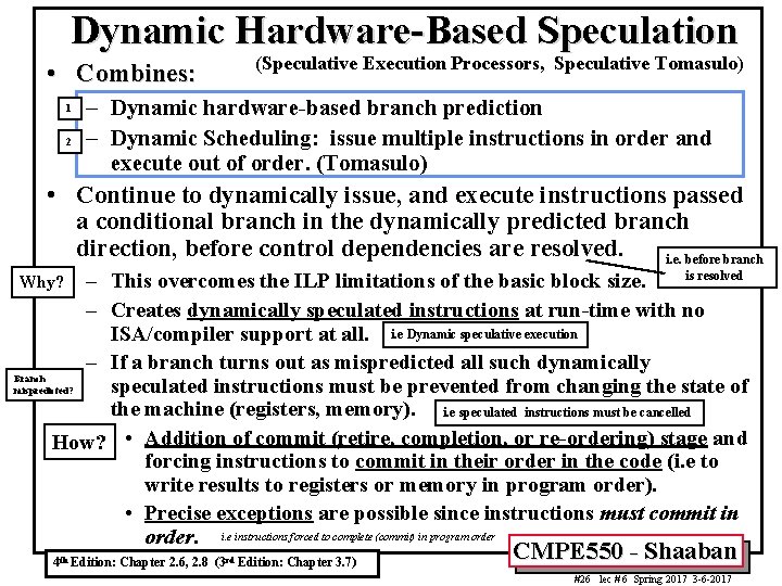 Dynamic Hardware-Based Speculation • Combines: 1 2 (Speculative Execution Processors, Speculative Tomasulo) – Dynamic