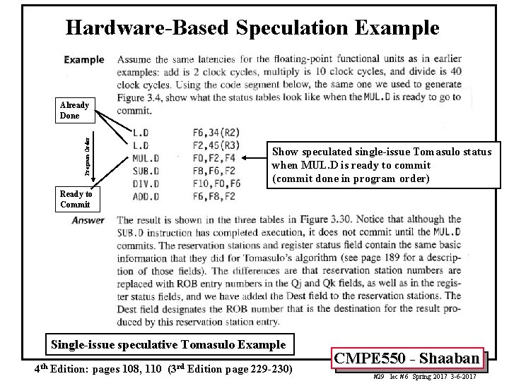 Hardware-Based Speculation Example Program Order Already Done Show speculated single-issue Tomasulo status when MUL.