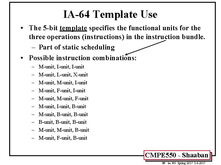 IA-64 Template Use • The 5 -bit template specifies the functional units for the