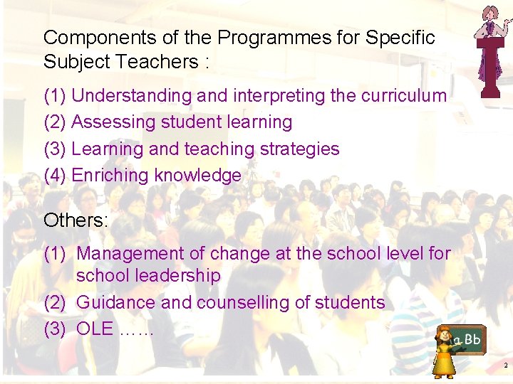 Components of the Programmes for Specific Subject Teachers : (1) Understanding and interpreting the