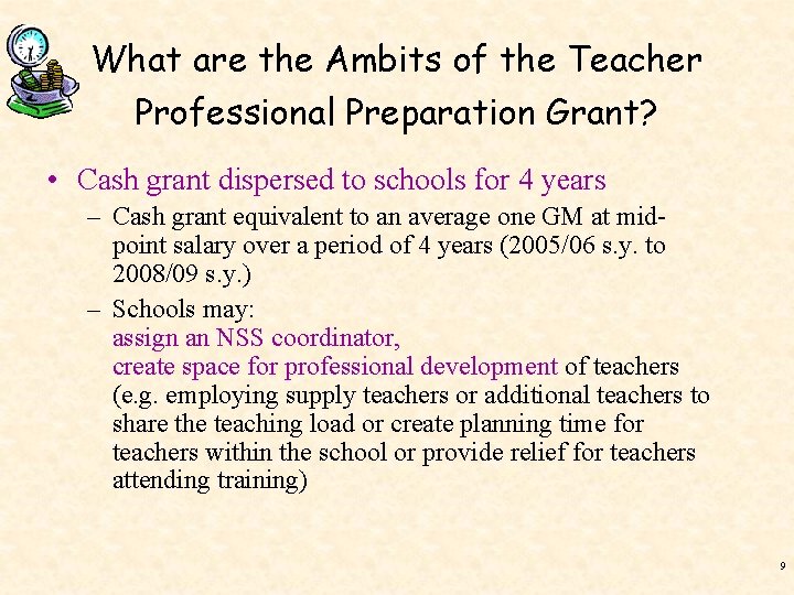 What are the Ambits of the Teacher Professional Preparation Grant? • Cash grant dispersed