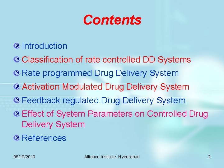 Contents Introduction Classification of rate controlled DD Systems Rate programmed Drug Delivery System Activation