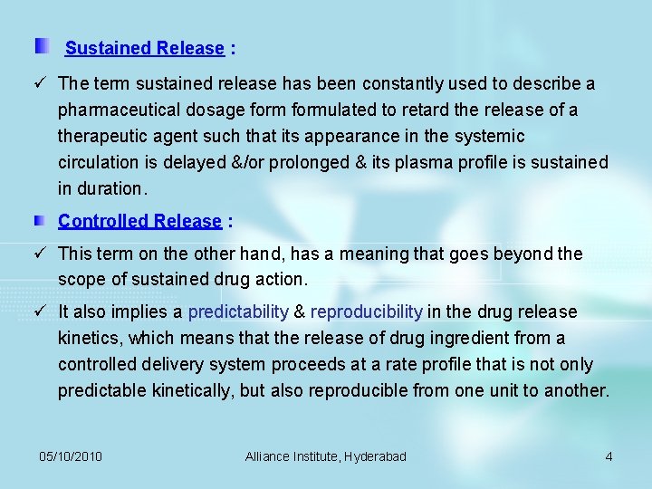 Sustained Release : ü The term sustained release has been constantly used to describe