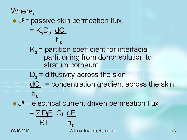 Where, Jp – passive skin permeation flux. = Ks. Ds d. C hs Ks