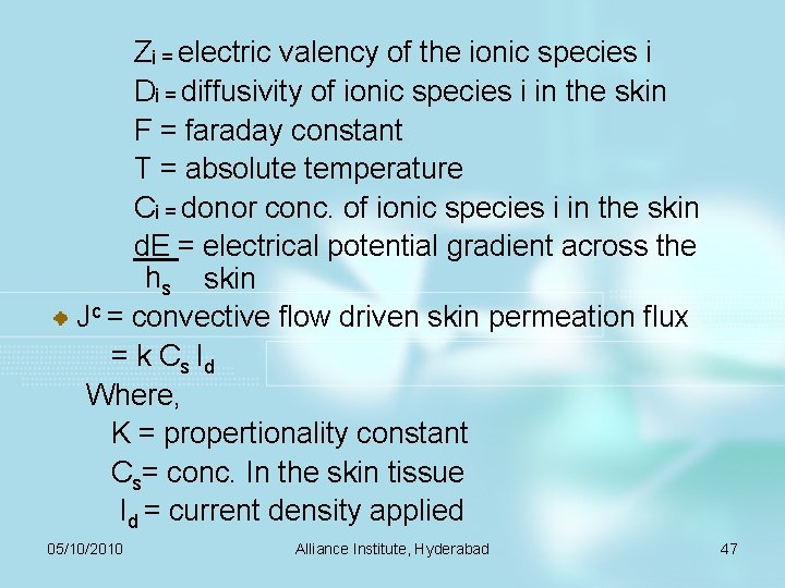 Zi = electric valency of the ionic species i Di = diffusivity of ionic